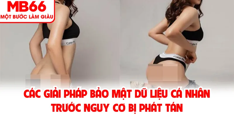 Các giải pháp bảo mật dữ liệu cá nhân trước nguy cơ bị phát tán